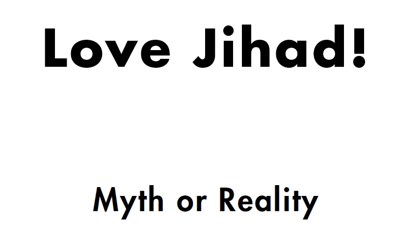 Love Jihad Myth or Reality